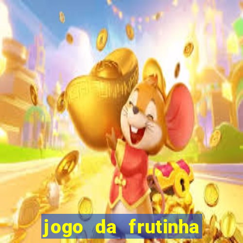 jogo da frutinha paga mesmo